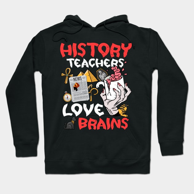 History Teachers  Love Brains Halloween Teachers Teaching Coffee Hoodie by alcoshirts